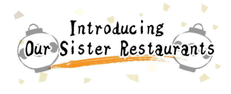 Introducing Our Sister Restaurants